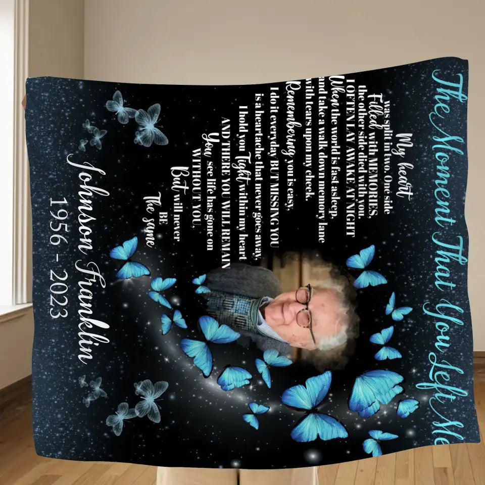 Custom Memorial Fleece Throw Blanket & Quilt - Upload Photo - The Moment That You Left Me My Heart Was Split In Two