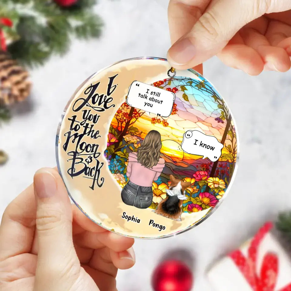 Personalized Memorial Pet Circle Acrylic Ornament - Memorial Gift Idea For Dog/Cat/Rabbits Owners - I Love You To The Moon & Back