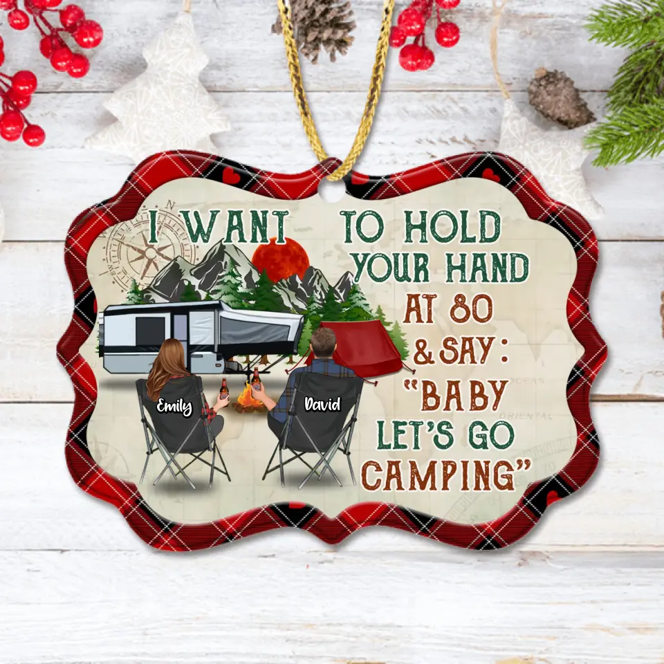 Personalize Camping Couple Rectangle Ornament - Gift For Camping Lover/Couple - I Want To Hold Your Hand At 80 & Say:" Baby Let's Go Camping"