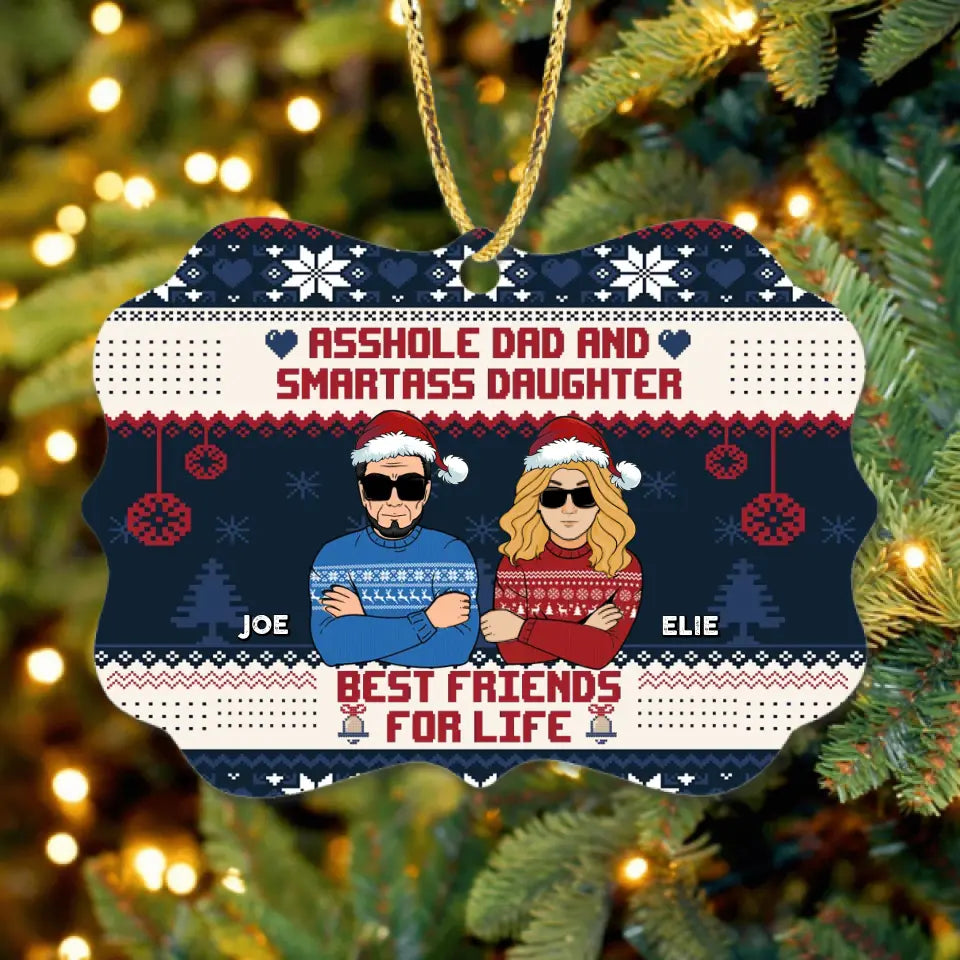 Personalized Christmas Father & Daughter Wooden Ornament - Gift Idea For Daughter/Dad - Asshole Dad And Smartass Daughter Best Friends For Life