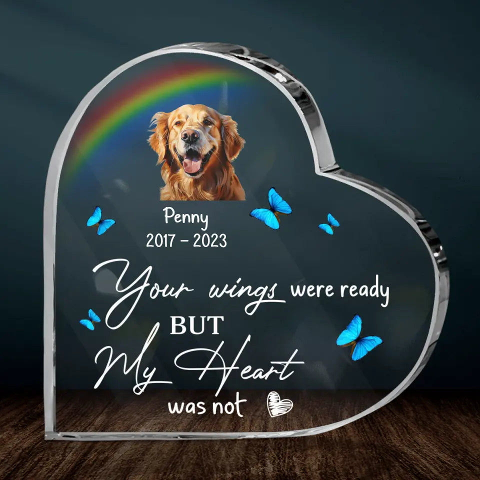 Custom Memorial Pet Acrylic Plaque - Upload Photo - Memorial Gift Idea for Dog/Cat Owners - Your Wings Were Ready But My Heart Was Not