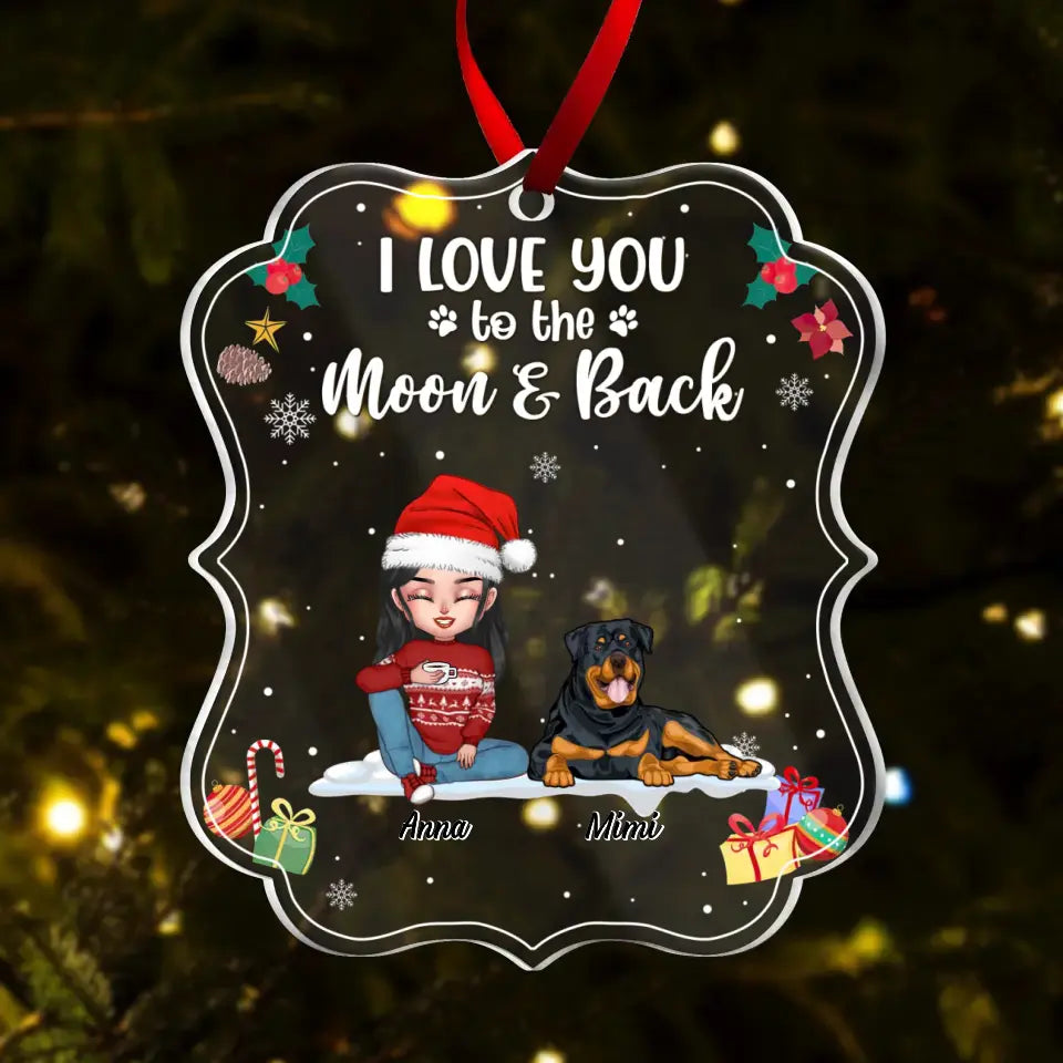 Personalized Dog Mom Acrylic Ornament - Christmas Gift Idea For Dogs Lovers - Up to 4 Dogs - I Love You To The Moon And Back