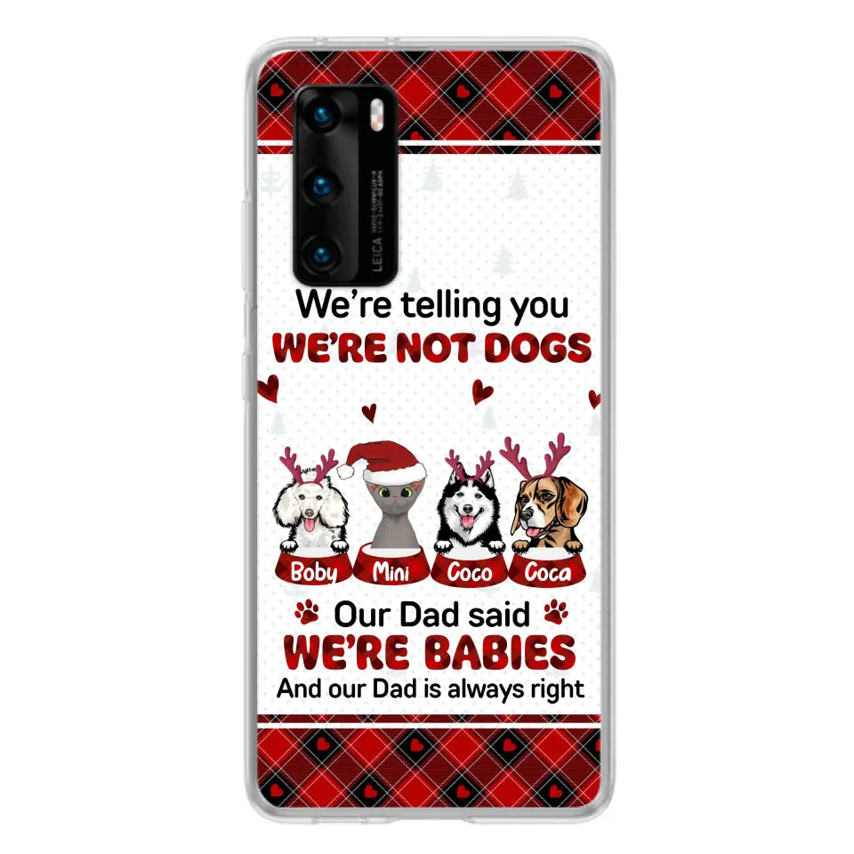 Personalized Pet Phone Case - Gift Idea For Pet Lovers - Up to 4 Pets/Cats/Dogs - We're Telling You We're Not Dogs - Case For Oppo/Xiaomi/Huawei