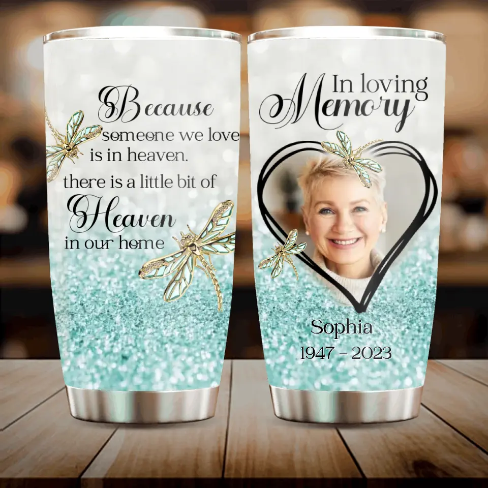 Personalized Memorial Photo Tumbler - Memorial Gift Idea For Family - There Is A Little Bit Of Heaven In Our Home