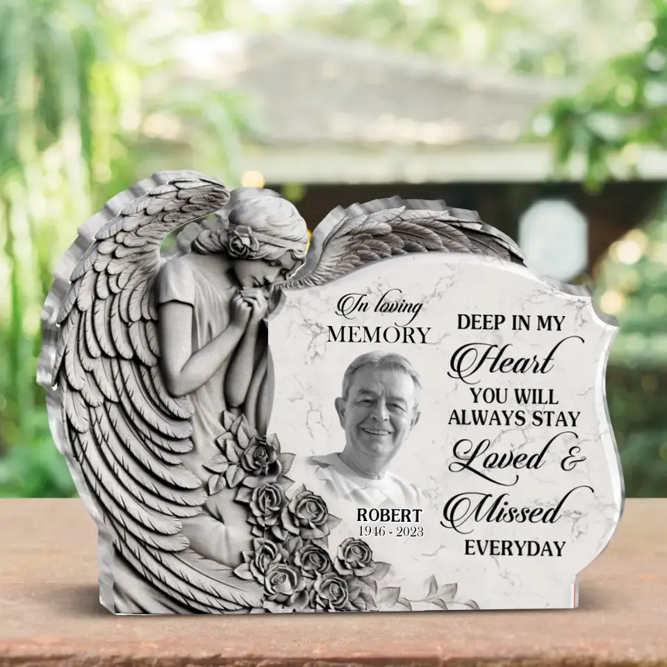 Personalized Angel Praying Memorial Acrylic Plaque - Upload Photo - Memorial Gift Idea For Family Member - Deep In My Heart You Will Always Stay Loved & Missed Everyday