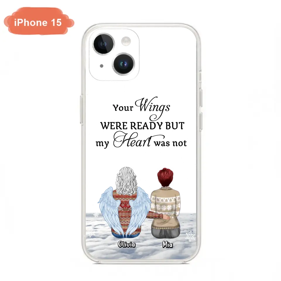 Personalized Memorial Phone Case - Up to 5 People - Gift Idea For Family - Your Wings Were Ready But My Heart Was Not - Case For iPhone/Samsung