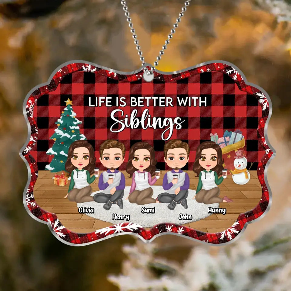 Personalized Siblings Rectangle Acrylic Ornament - Gift Idea For Brothers/Sisters - Up to 5 People - Life Is Better With Siblings