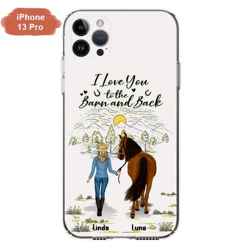 Personalized Horse Girl Phone Case - Up to 6 Horses - Gift Idea for Horse Lovers - I Love You To The Barn & Back - Case for iPhone/Samsung