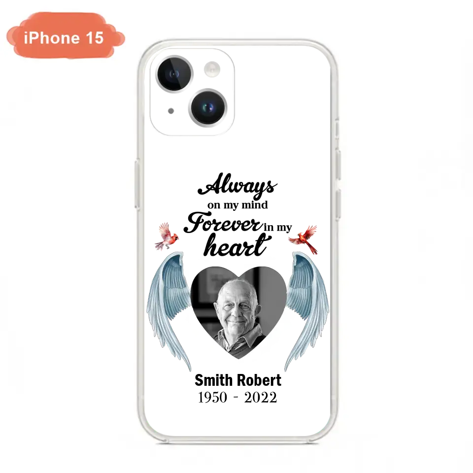 Custom Personalized Memorial Photo Phone Case - Gift Idea For Family - Upload Photo - Always On My Mind Forever In My Heart - Case For iPhone/Samsung