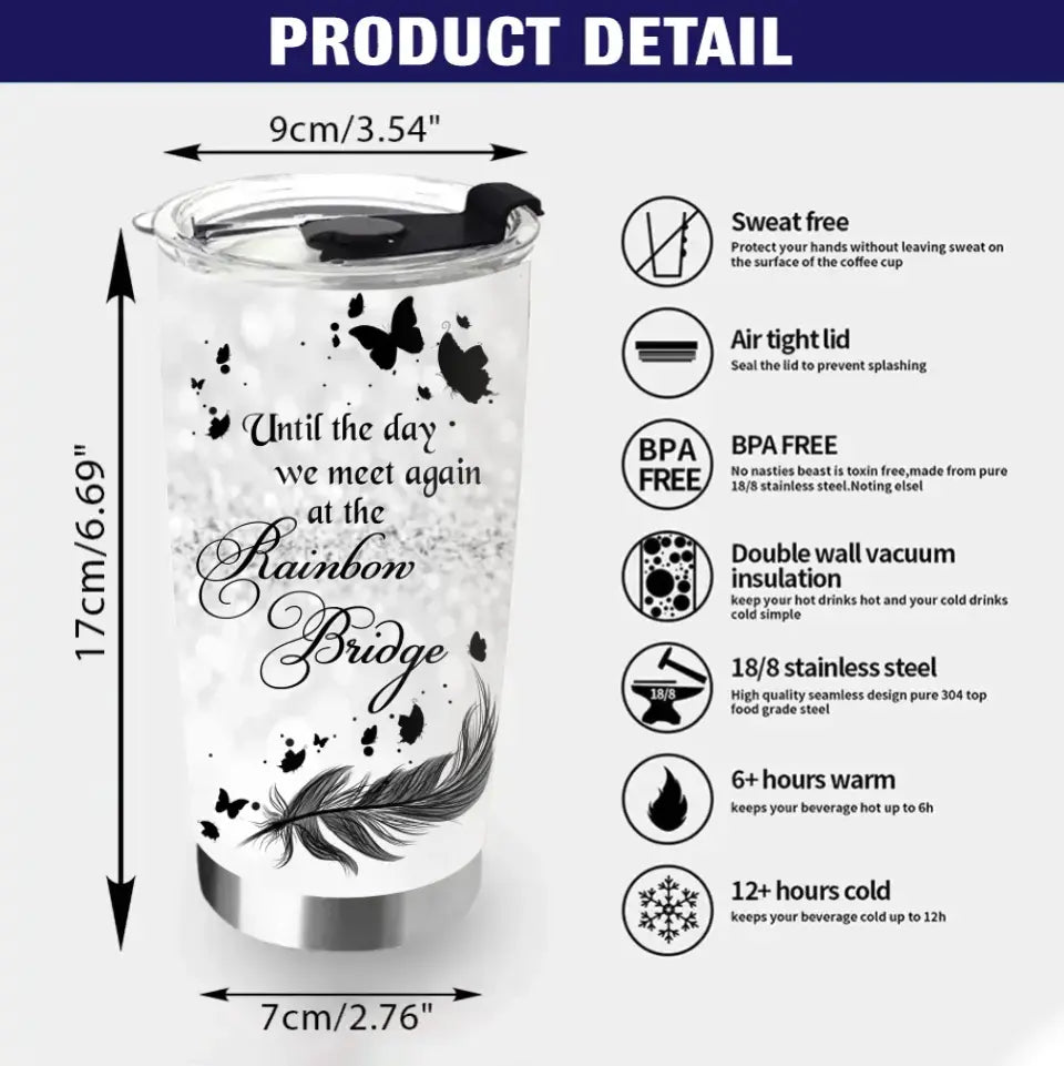 Personalized Memorial Photo Tumbler - Memorial Gift Idea For Family - Until The Day We Meet Again At The Rainbow Bridge