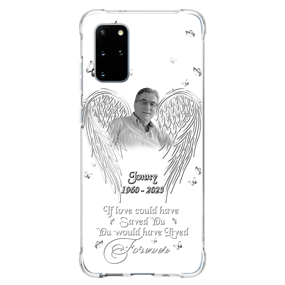 Custom Personalized Memorial Photo Phone Case - Gift Idea For Family - If Love Could Have Saved You You Would Have Lived Forever - Case For iPhone/Samsung