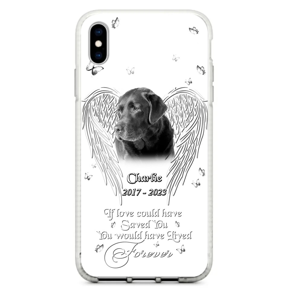 Custom Personalized Memorial Photo Phone Case - Gift Idea For Pet Lovers - If Love Could Have Saved You You Would Have Lived Forever - Case For iPhone/Samsung