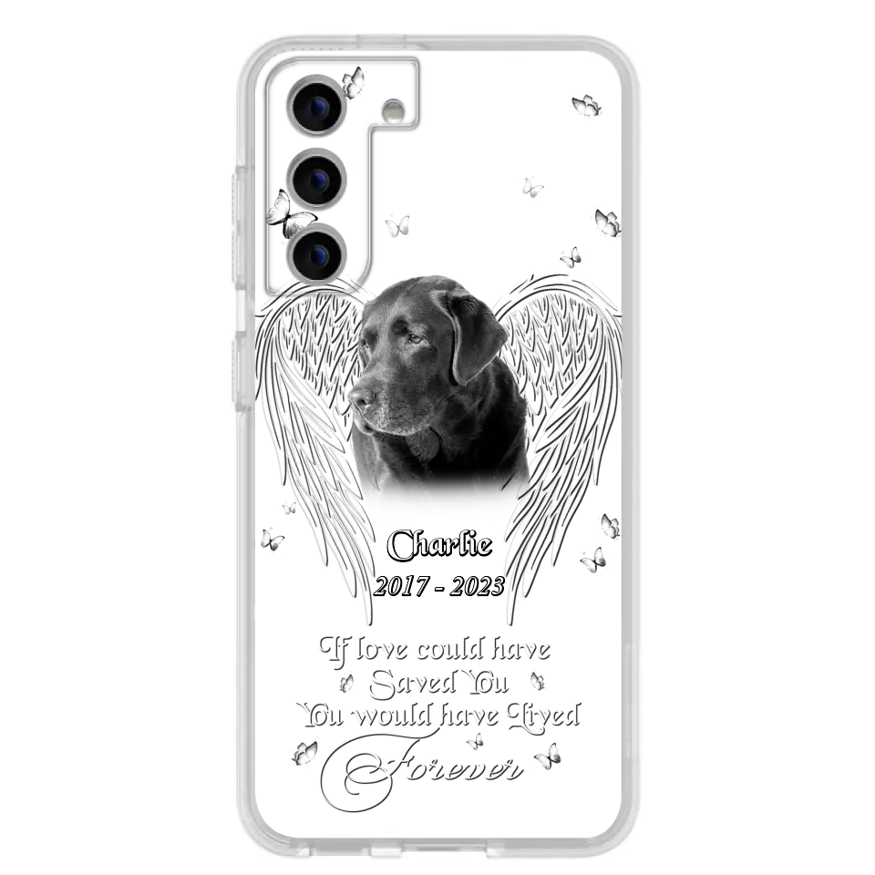 Custom Personalized Memorial Photo Phone Case - Gift Idea For Pet Lovers - If Love Could Have Saved You You Would Have Lived Forever - Case For iPhone/Samsung