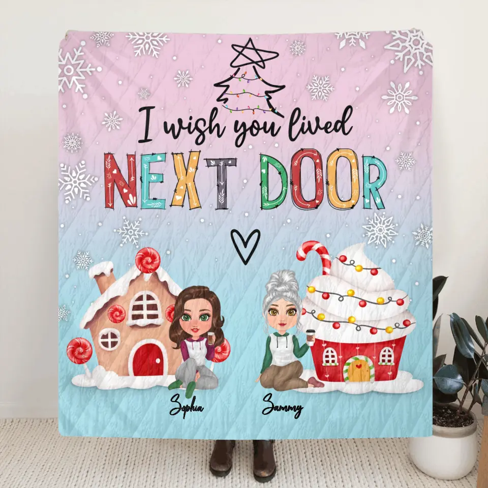 Personalized Friends Quilt/Fleece Throw Blanket/Pillow Cover - Gift Idea For Friends/Christmas - Up to 5 Girls - I Wished You Lived Next Door