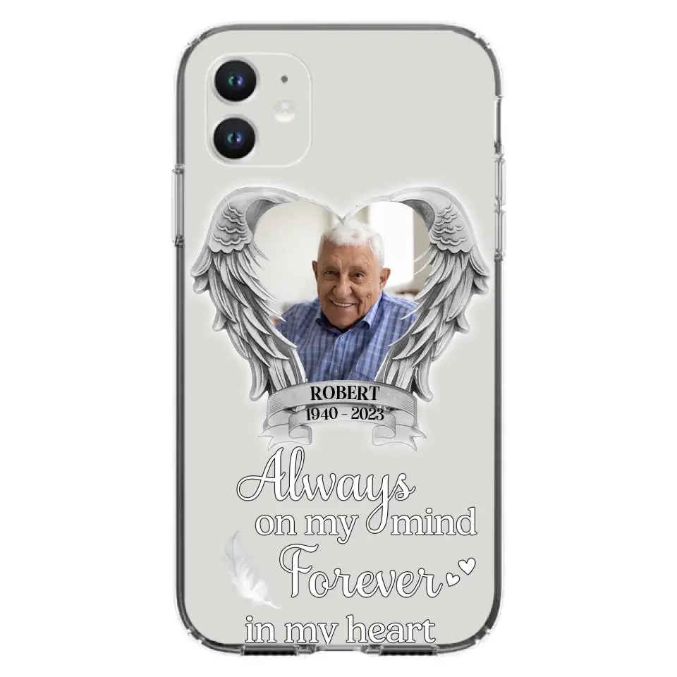 Custom Personalized Memorial Phone Case - Upload Photo - Memorial Gift Idea For Family Member - Always On My Mind Forever In My Heart