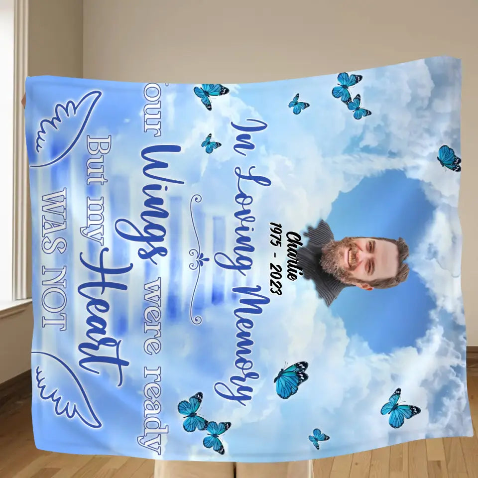 Personalized Memorial Quilt/Fleece Throw Blanket - Upload Photo - Memorial Gift Idea For Family Member - Your Wings Were Ready But My Heart Was Not