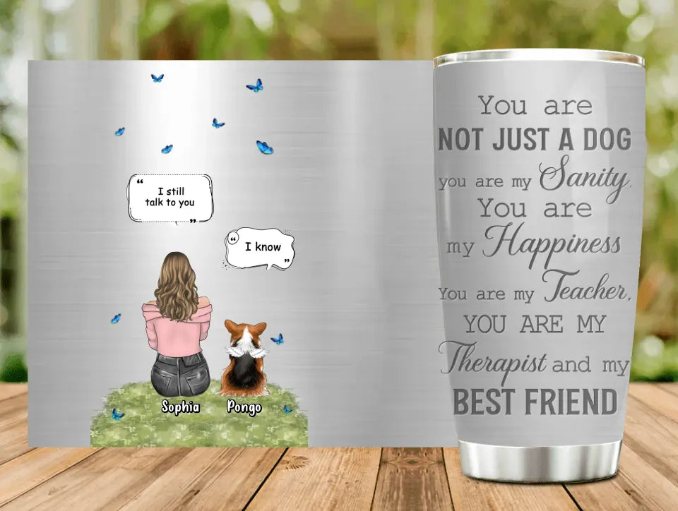 Personalized Memorial Dog Tumbler - Up to 4 Dogs - Gift Idea for Dog Lovers/Owners - You Are Not Just A Dog