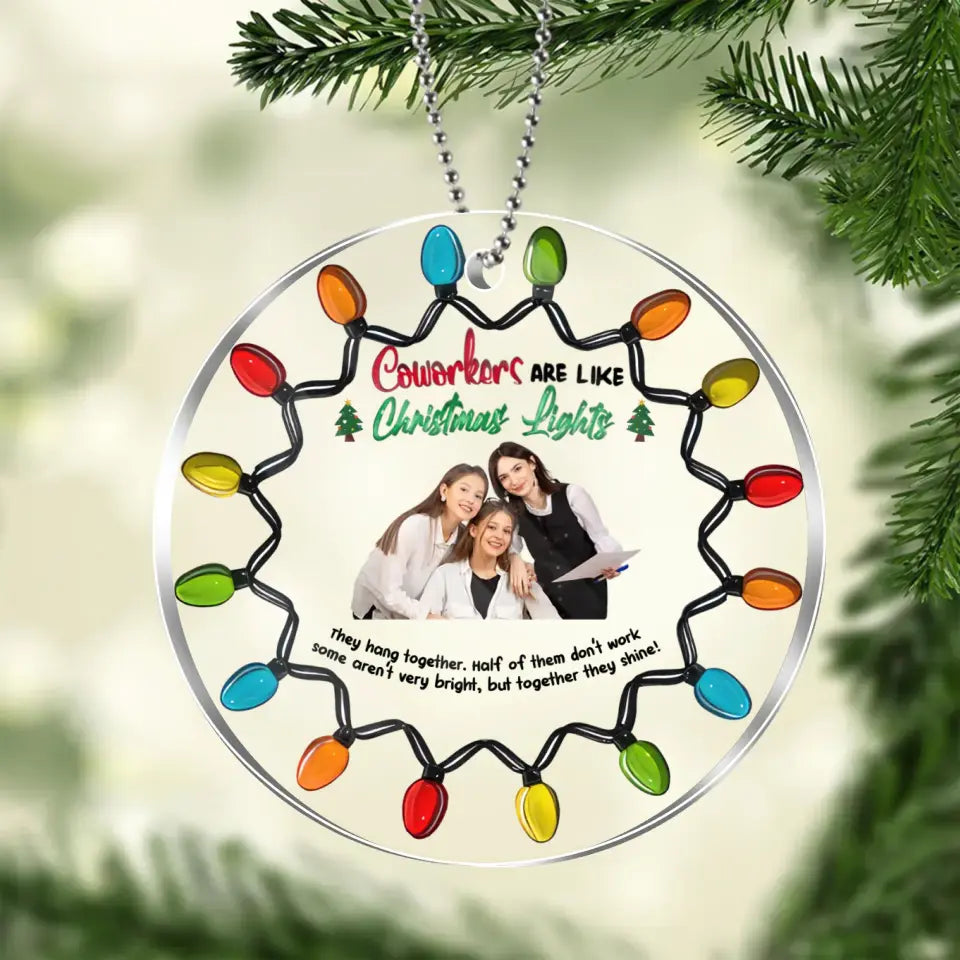 Personalized Coworkers Circle Acrylic Ornament - Christmas Gift Idea For Coworkers - Coworkers Are Like Christmas Lights