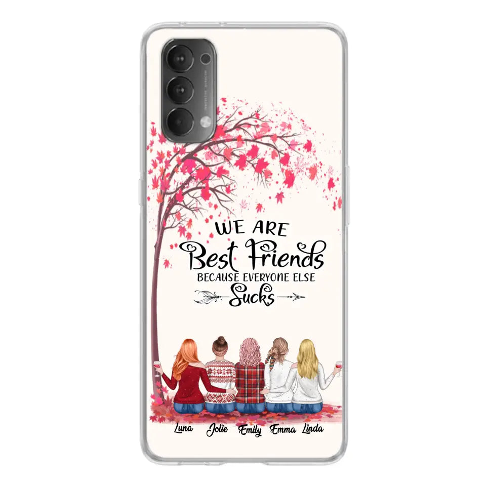 Personalized Best Friends Phone Case - Up to 5 Besties - We Are Best Friends Because Everyone Else Sucks - Ver 2