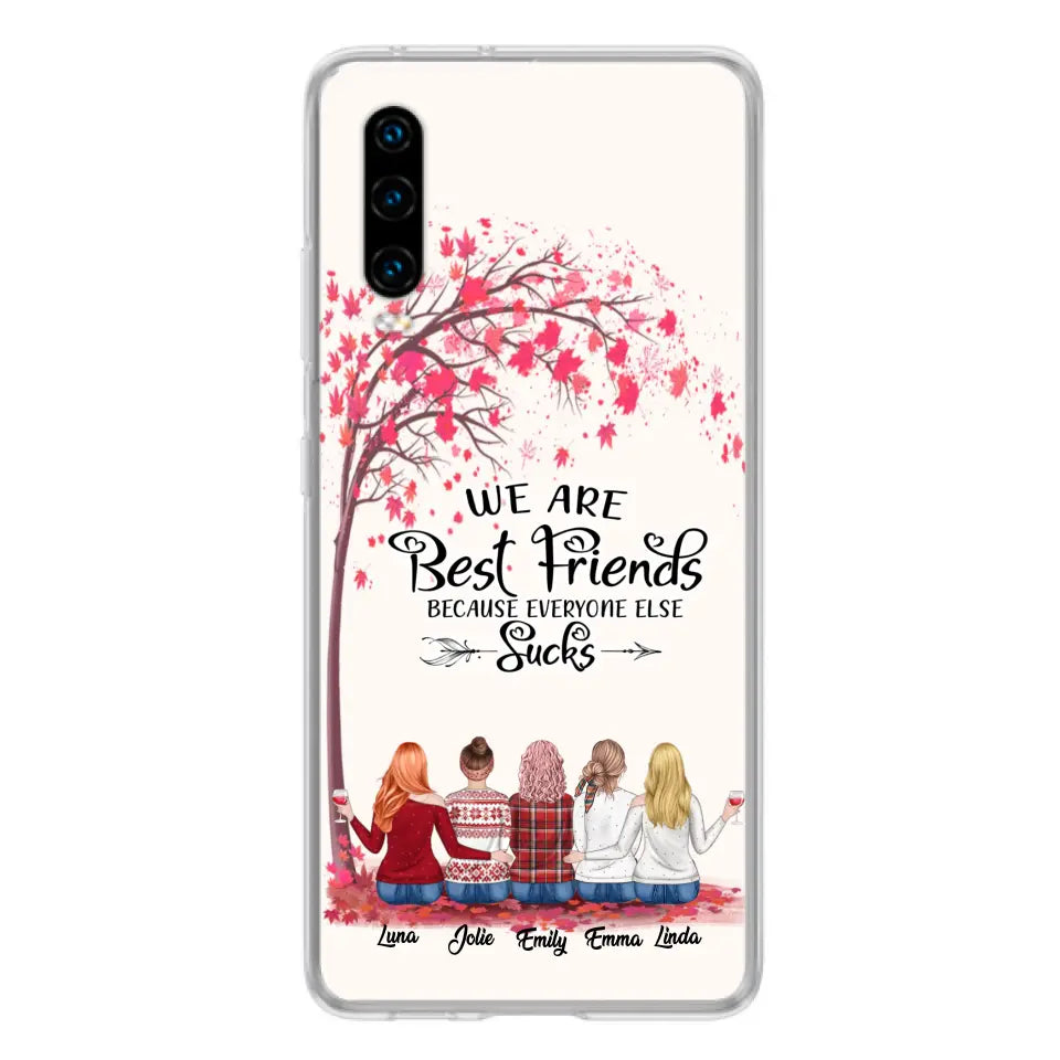 Personalized Best Friends Phone Case - Up to 5 Besties - We Are Best Friends Because Everyone Else Sucks - Ver 2