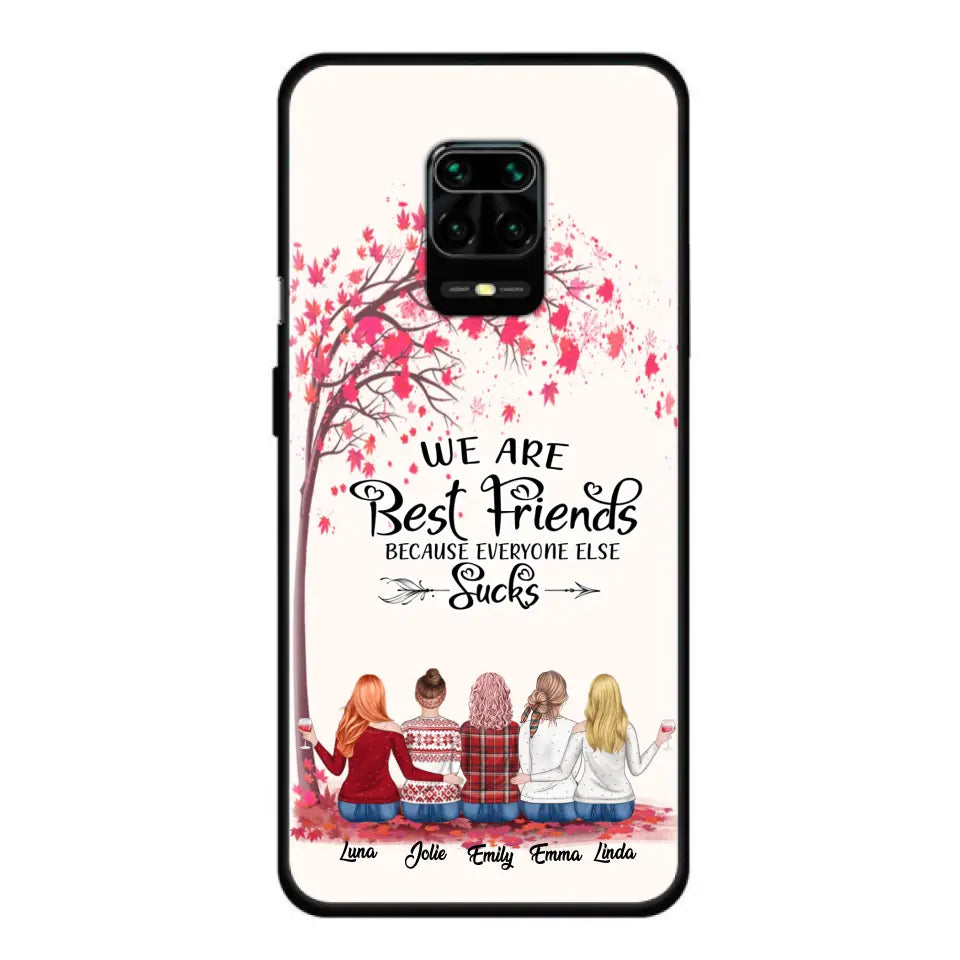 Personalized Best Friends Phone Case - Up to 5 Besties - We Are Best Friends Because Everyone Else Sucks - Ver 2