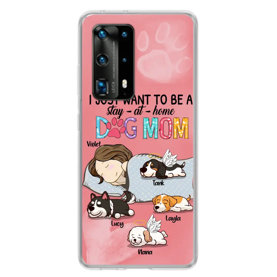Personalized Dog Mom Phone Case - Up to 4 Dogs - Best Gift For Dog Lover - I Just Want To Be A Stay At Home Dog Mom - Case For Xiaomi, Oppo & Huawei