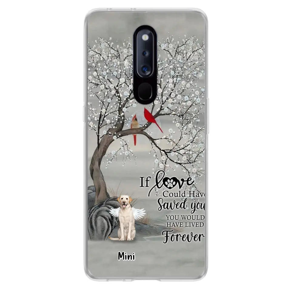 Personalized Memorial Dog Phone Case - Memorial Gift For Dog Lovers With Up to 3 Dogs - If Love Could Have Saved You, You Would Have Lived Forever - Cases For Oppo, Xiaomi And Huawei