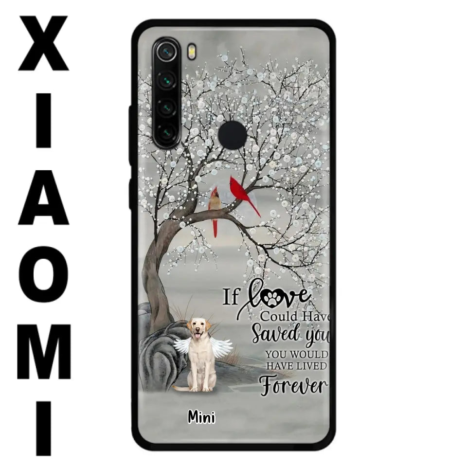 Personalized Memorial Dog Phone Case - Memorial Gift For Dog Lovers With Up to 3 Dogs - If Love Could Have Saved You, You Would Have Lived Forever - Cases For Oppo, Xiaomi And Huawei