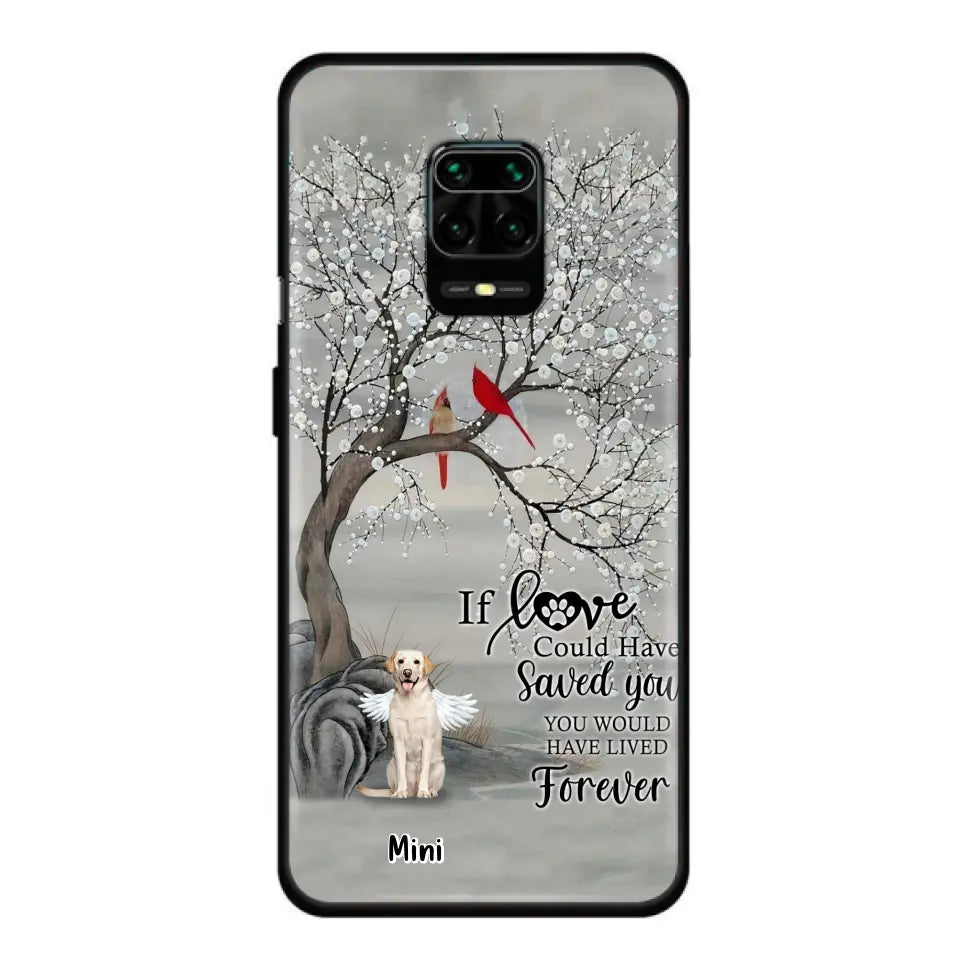 Personalized Memorial Dog Phone Case - Memorial Gift For Dog Lovers With Up to 3 Dogs - If Love Could Have Saved You, You Would Have Lived Forever - Cases For Oppo, Xiaomi And Huawei