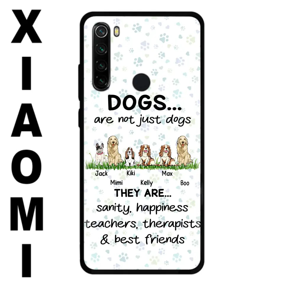 Personalized Dogs Phone Case - Gift Idea For Dog Lovers - Up to 4 Dogs - Dogs Are Not Just Dogs They Are Sanity Happiness Teachers Therapists & Best Friends - Case For Oppo/Xiaomi/Huawei