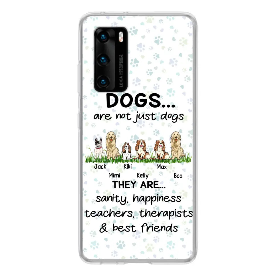 Personalized Dogs Phone Case - Gift Idea For Dog Lovers - Up to 4 Dogs - Dogs Are Not Just Dogs They Are Sanity Happiness Teachers Therapists & Best Friends - Case For Oppo/Xiaomi/Huawei
