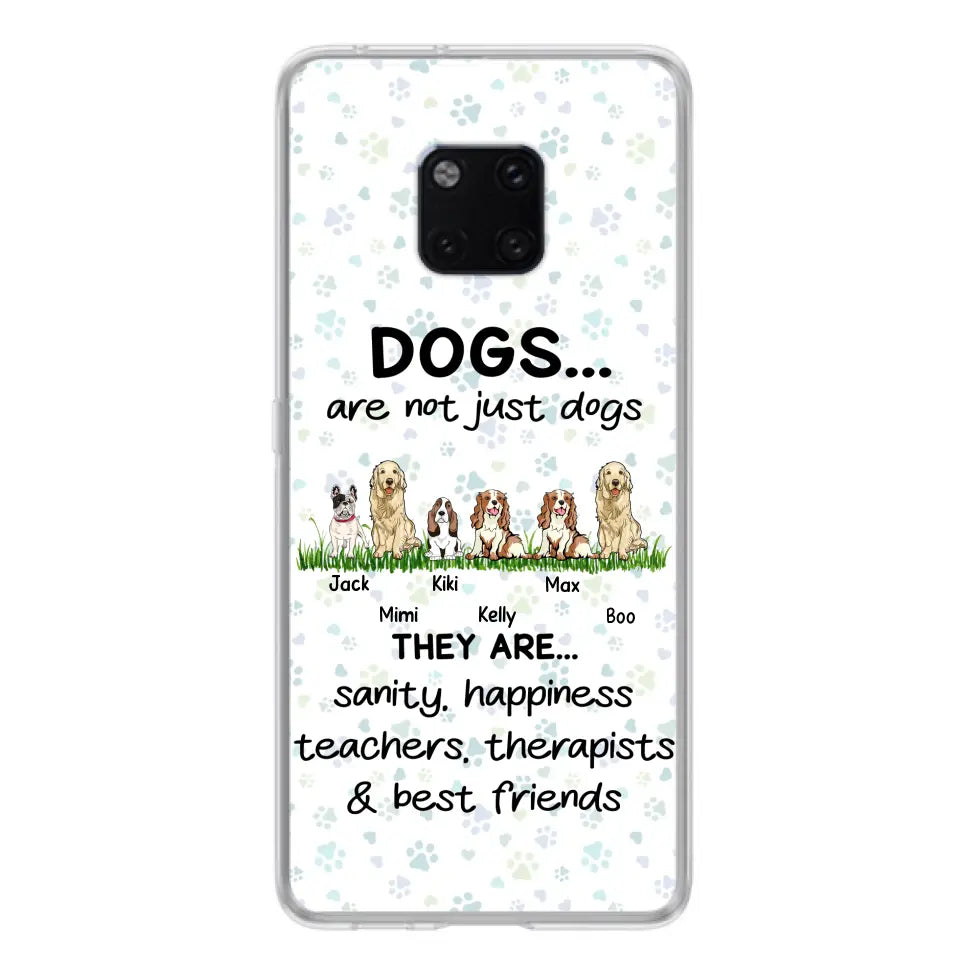 Personalized Dogs Phone Case - Gift Idea For Dog Lovers - Up to 4 Dogs - Dogs Are Not Just Dogs They Are Sanity Happiness Teachers Therapists & Best Friends - Case For Oppo/Xiaomi/Huawei