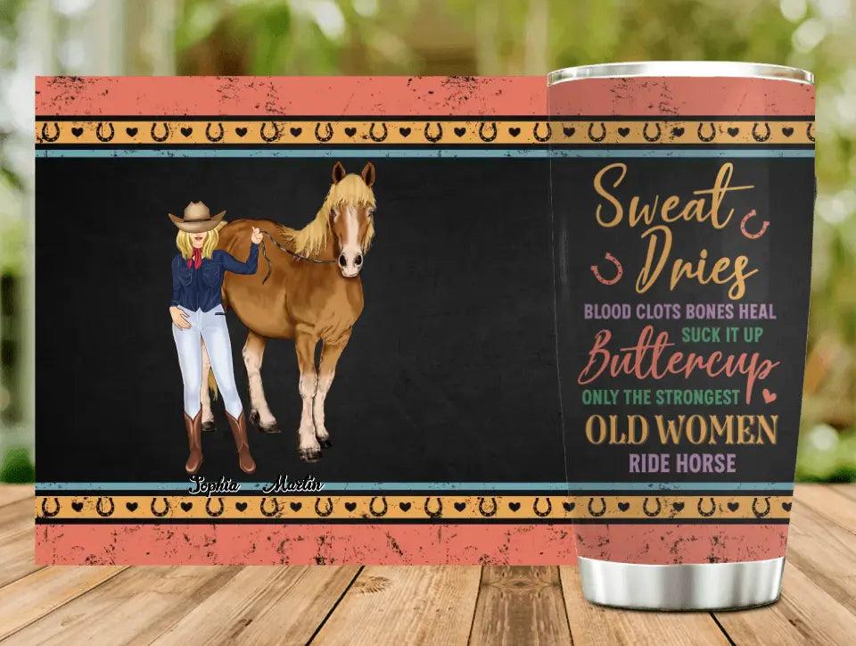 Personalized Horse Lady Tumbler - Gift Idea For Horse Lovers - Only The Strongest Old Women Ride Horse