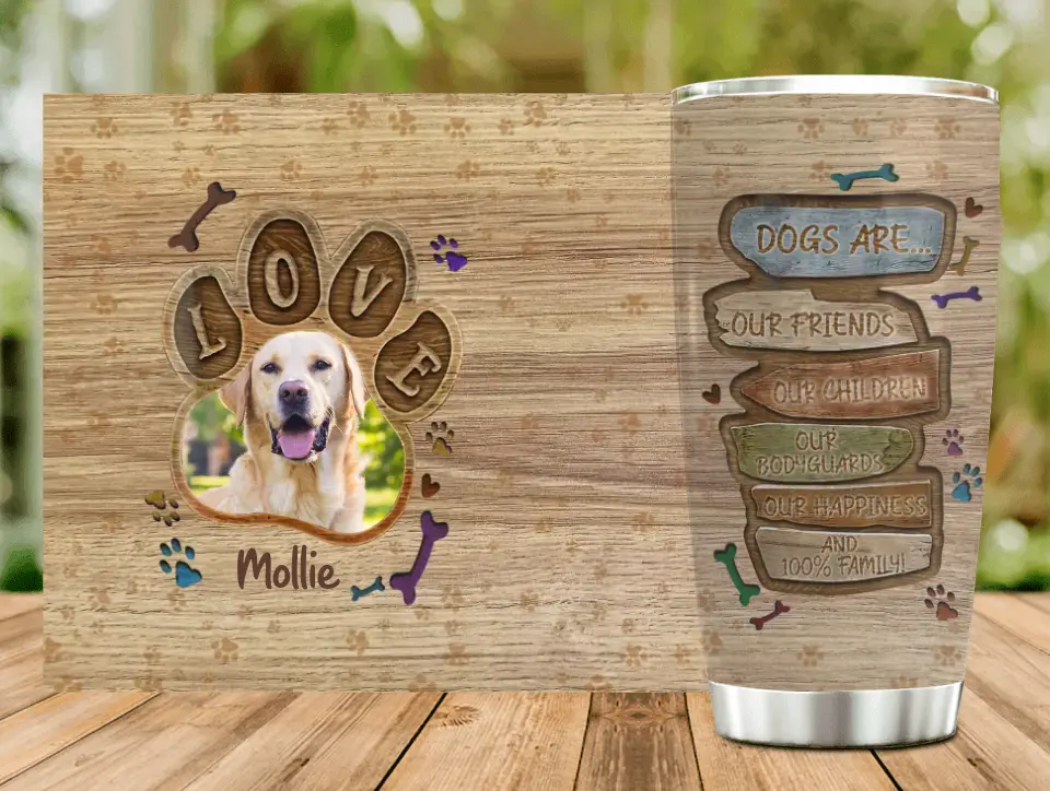 Personalized Love Dog Photo Tumbler - Upload Photo - Gift For Pet Lovers - Dogs Are Our Friends Our Children