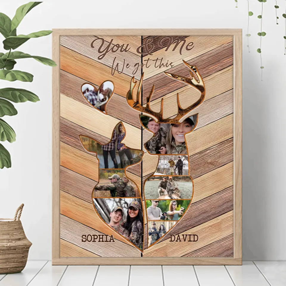 Personalized Couple Deer Hunting Poster - Upload Photos - Gift Idea Couple/Deer Hunter - You & Me We Got This