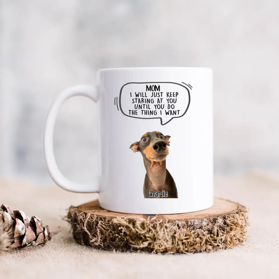 Personalized Pet Photo Coffee Mug - Gift For Pet Lover - Up to 3 Pets - I Will Just Keep Staring At You