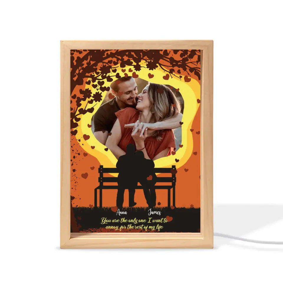 Personalized Couple Picture Frame Light Box - Anniversary/Valentine/Christmas Gift Idea For Couple - You Are The Only One I Want To Annoy For The Rest Of My Life