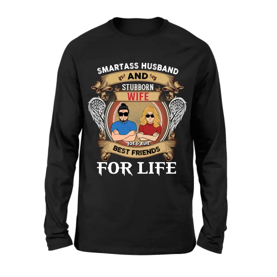 Personalized Wife And Husband Shirt/Hoodie - Gift Idea For Couple/Him/Her - Smartass Husband And Stubborn Wife Best Friends For Life