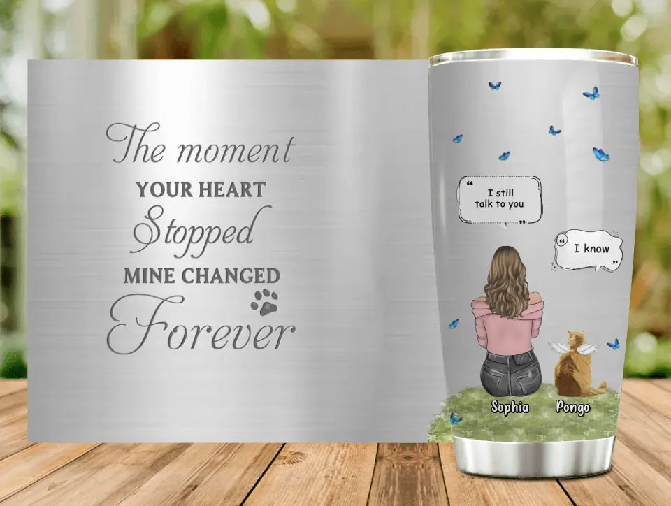 Personalized Memorial Cat Tumbler - Up to 4 Cats - Gift Idea for Cat Lovers/Owners - The Moment Your Heart Stopped Mine Changed Forever