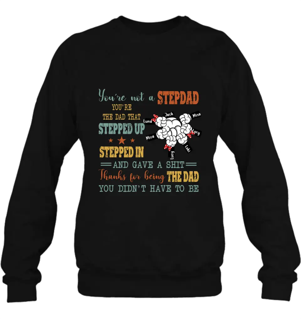 Personalized Stepdad Shirt/Hoodie - Up to 6 Kids - Father's Day Gift Idea - Thanks For Being The Dad