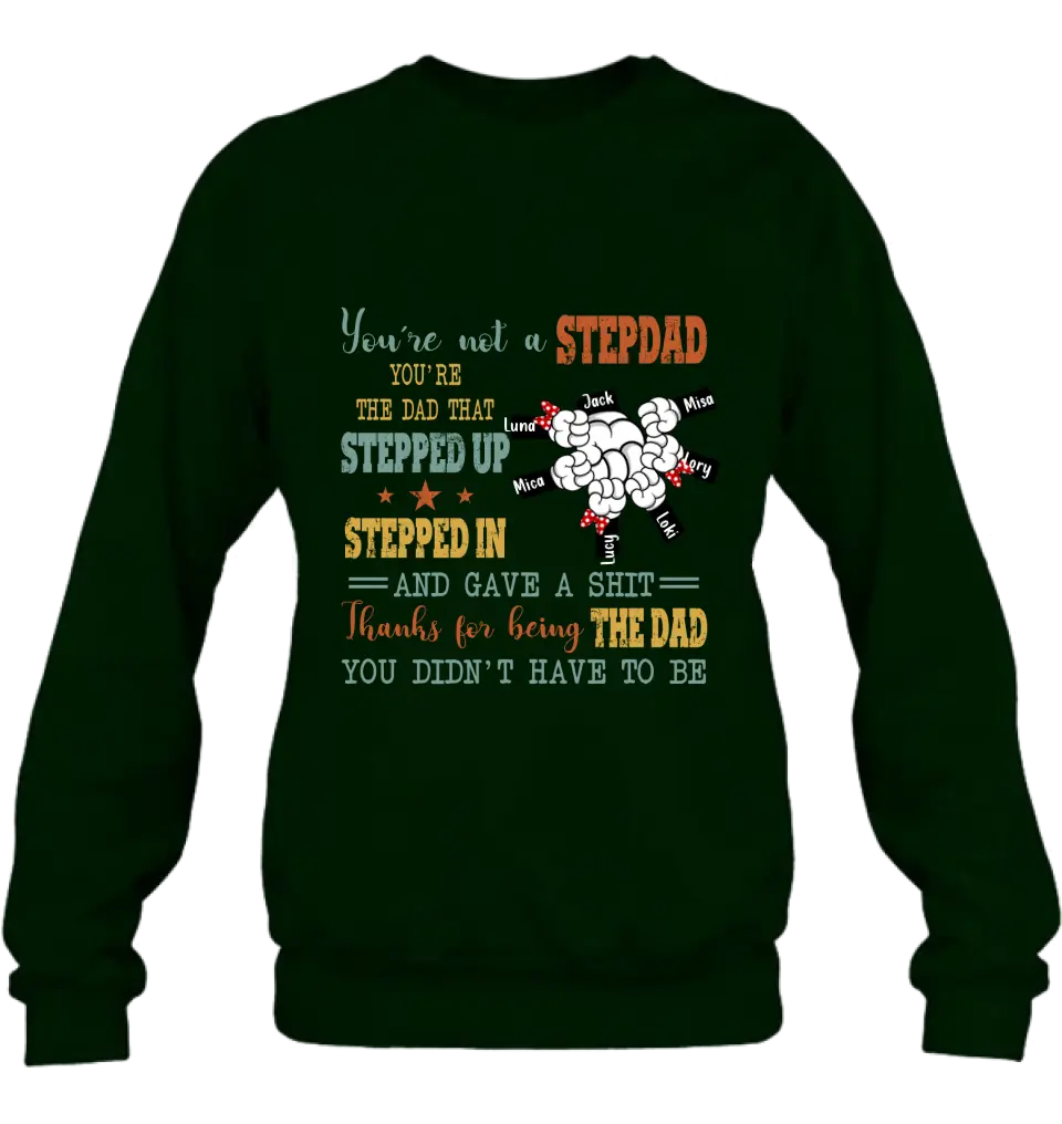 Personalized Stepdad Shirt/Hoodie - Up to 6 Kids - Father's Day Gift Idea - Thanks For Being The Dad