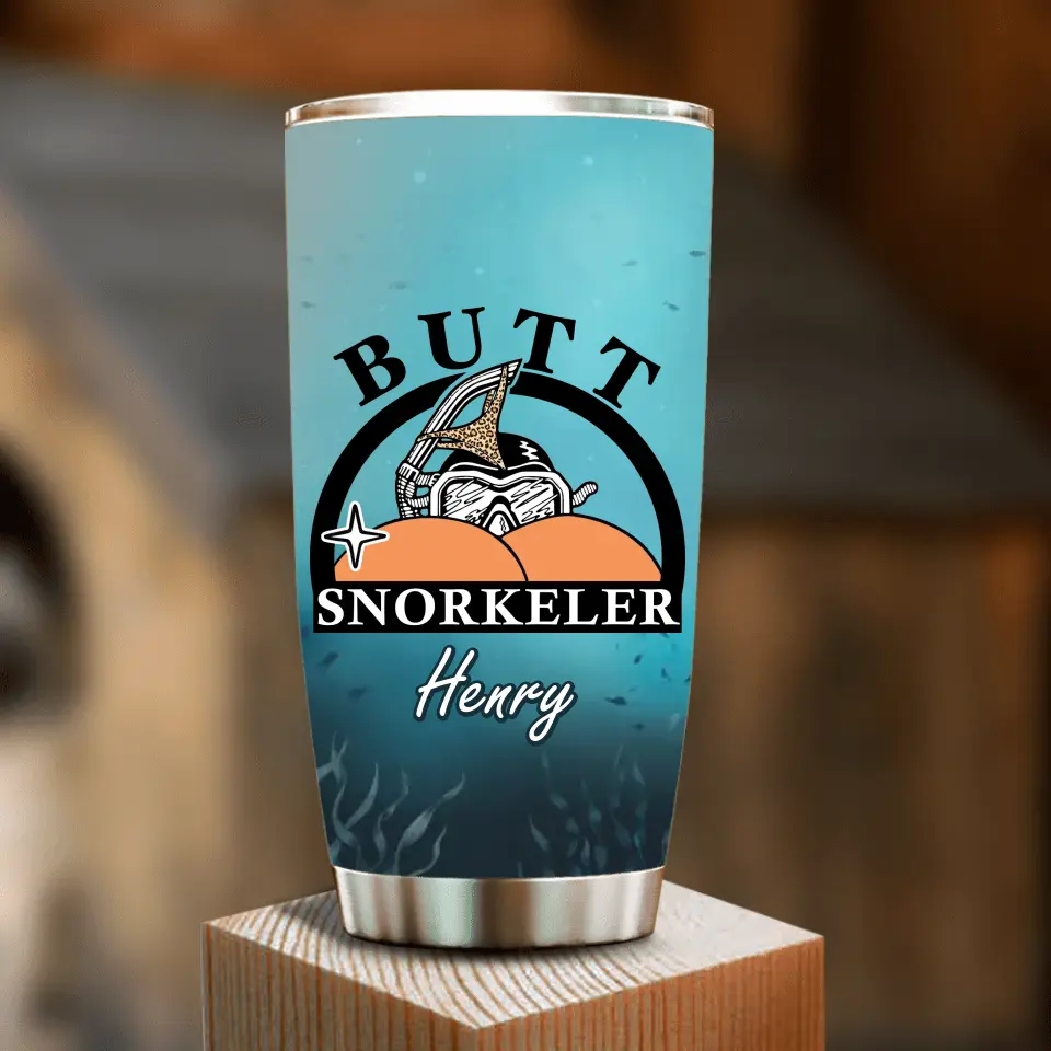 Personalized Funny Tumbler - Gift Idea For Couple/Him/Her/Valentine's Day - Butt Snorkeler