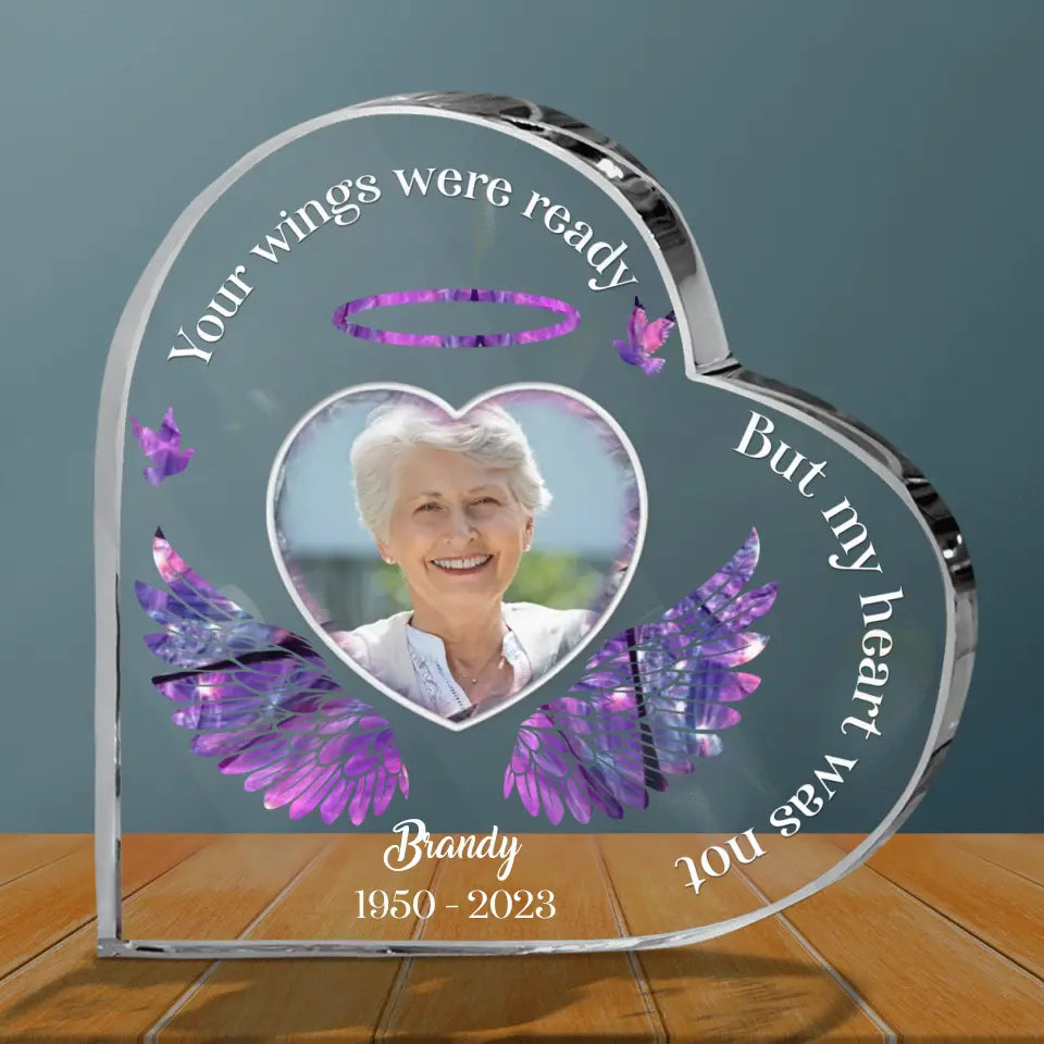 Custom Memorial Acrylic Plaque - Upload Photo - Memorial Gift Idea For Family - Your Wings Were Ready But My Heart Was Not