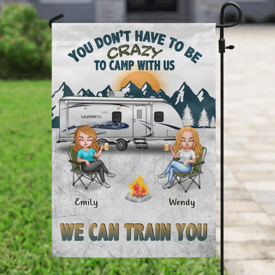 Personalized Camping Flag Sign - Best Gift For Camping Lovers/Friends - Up to 7 Friends - You Don't Have To Be Crazy To Camp With Us