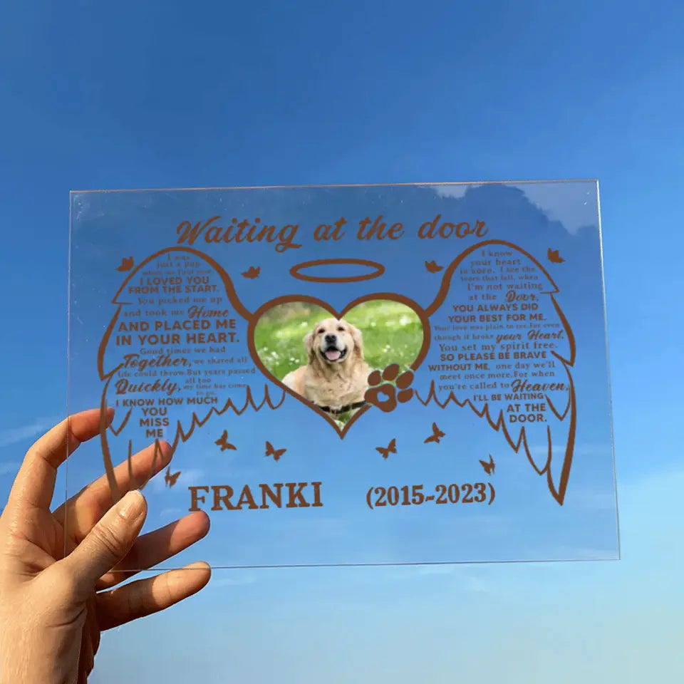 Personalized Memorial Acrylic Plaque - Upload Dog Photo - Memorial Gift Idea - Waiting At The Door