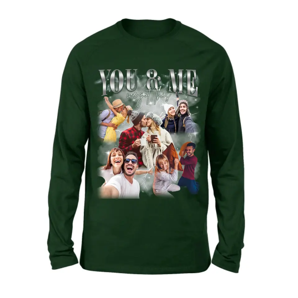 Personalized Couple T-Shirt/Long Sleeve/Sweatshirt/Hoodie - Upload Photos - Gift Idea For Couple - You & Me We Got This