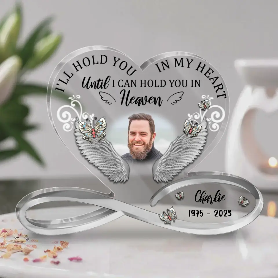 Personalized Memorial Acrylic Plaque - Upload Photo - Memorial Gift Idea - I'll Hold You In My Heart Until I Can Hold You In Heaven