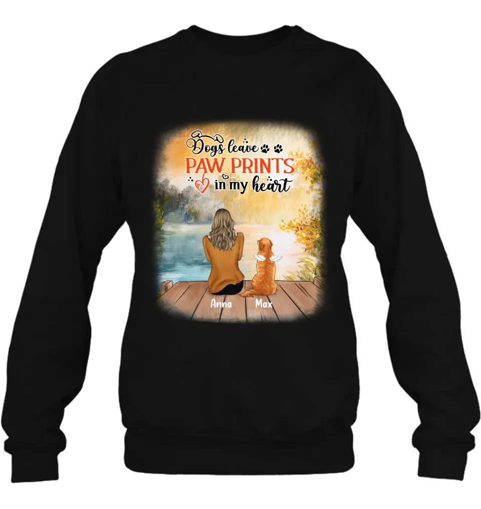 Personalized Dog Mom Shirt/Pullover Hoodie - Up to 5 Dogs - Gift Idea For Dog Lover - Dogs Leave Paw Prints In My Heart