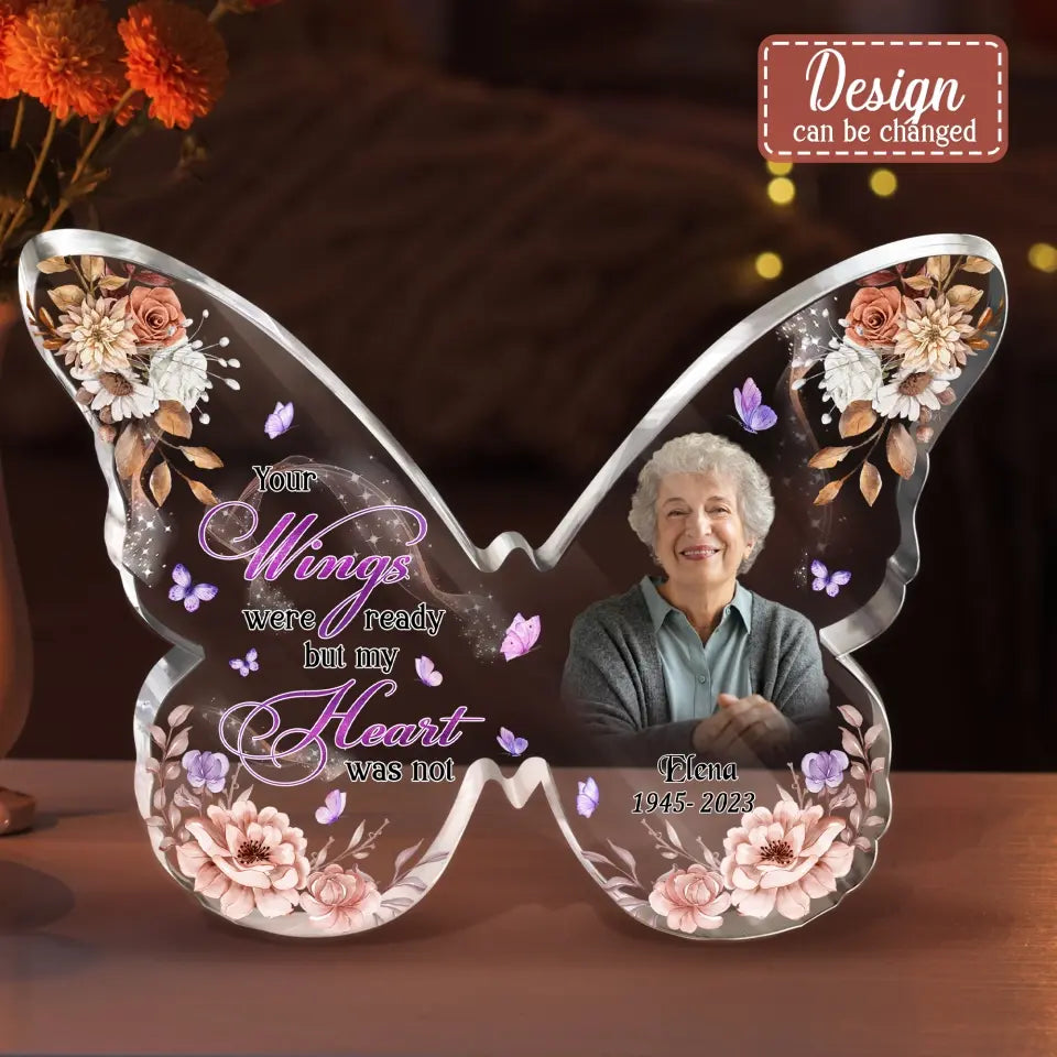 Personalized Memorial Photo Butterfly Acrylic Plaque - Memorial Gift Idea For Family Member - Your Wings Were Ready But My Heart Was Not