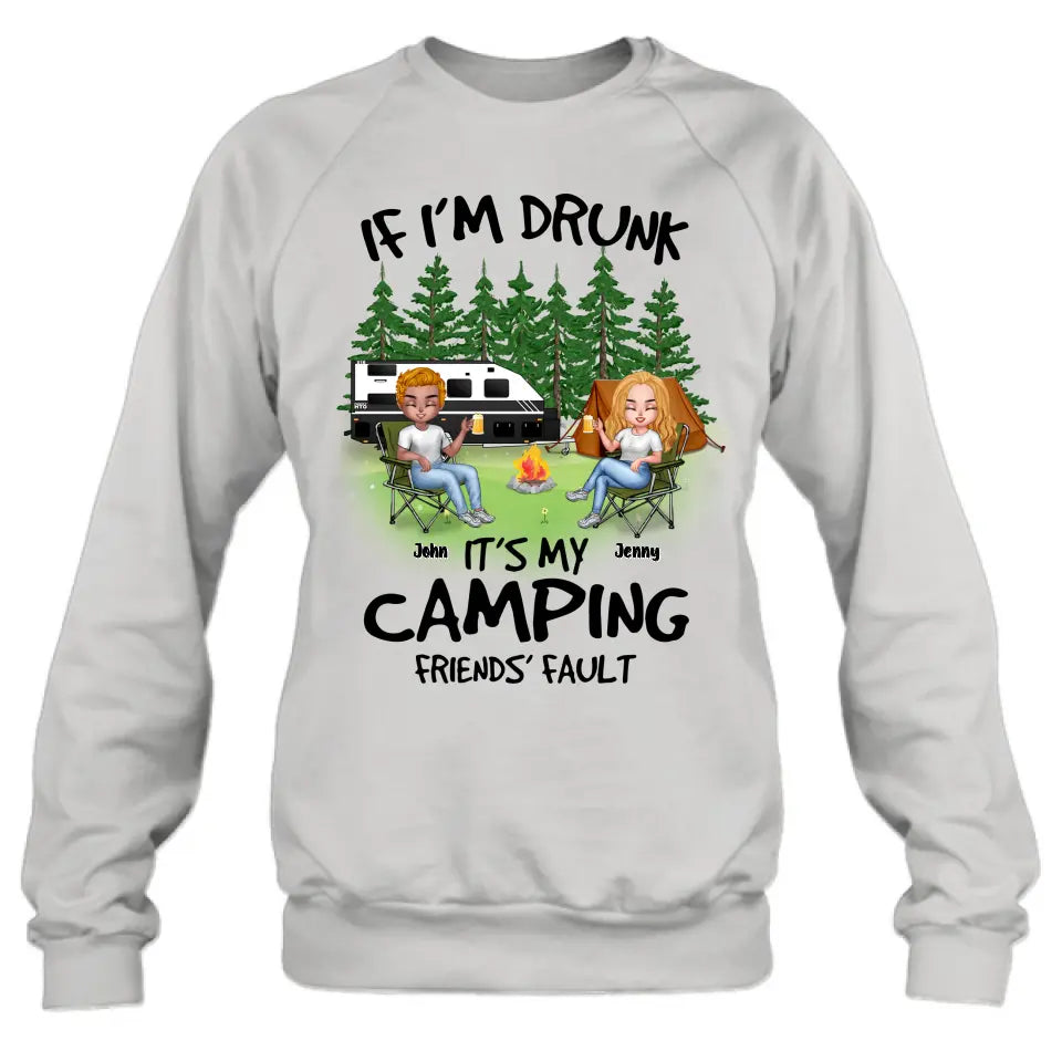 Personalized Camping Shirt/Hoodie - Up to 7 People - Gift Idea for Camping Lovers - If I'm Drunk It's My Camping Friends' Fault